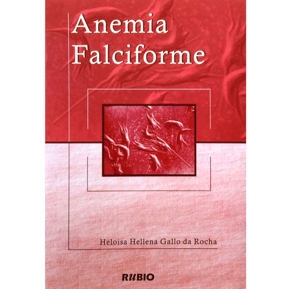 Livro - Anemia Falciforme - Heloisa Hellena Gallo da Rocha