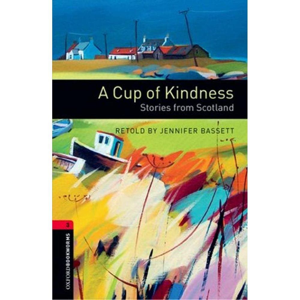 Livro - Cup Of Kindness, A - Stories From Scotland - Level 3 - Obw - 3Rd Ed