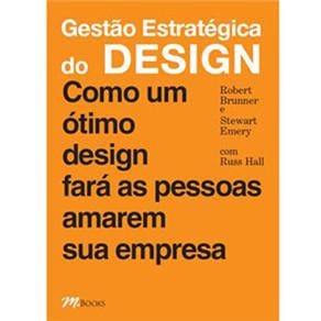imagem-Livro - Gestão Estratégica do Design: Como um Ótimo Design Fará as Pessoas Amarem sua Empresa 