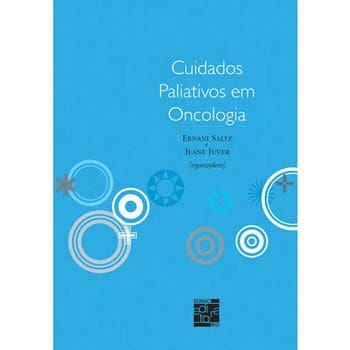 Livro - Cuidados Paliativos em Oncologia - Ermani Saltz e Jeane Juver