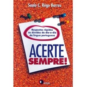 Livro - Acerte Sempre!: Respostas às Dúvidas do Dia-a-Dia da Língua Portuguesa