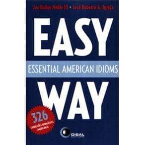 Easy Way: Essential American Idioms - 326 Expressões Idiomáticas Americanas