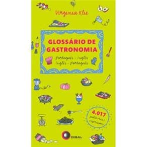 Glossário de Gastronomia - Português / Inglês, Inglês / Português, 4.017 Palavras e Expressões