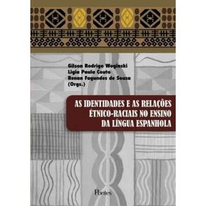Identidades E As Relacoes Etnico-Raciais No Ensino Da Lingua Espanhola, As