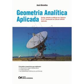 Geometria Analitica Aplicada - 
Teorias, Estudos E Praticas Nos Espacos R2 E R3 - Introducao Ao Calculo Vetorial Aplicado - 5ª Ed.