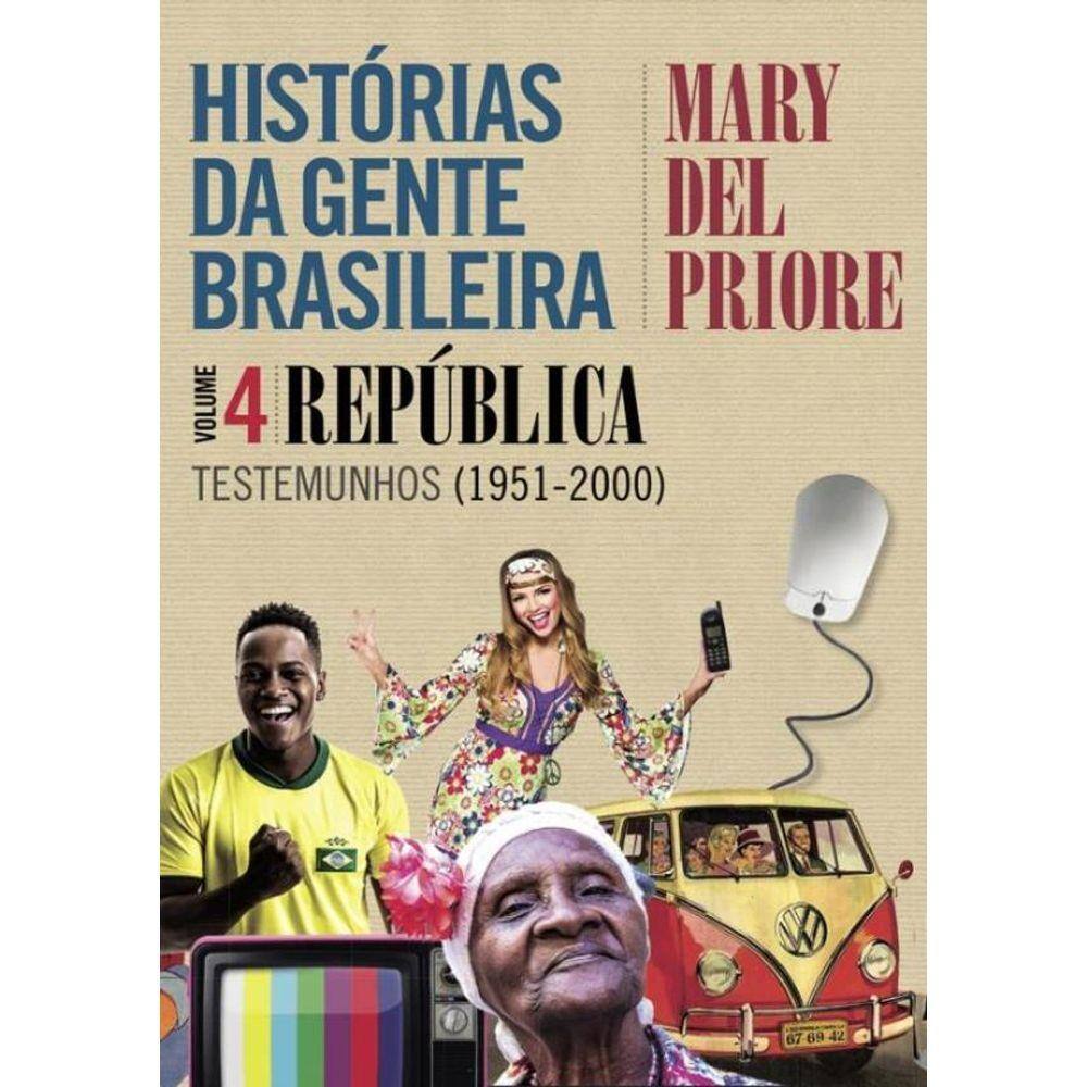 Historias Da Gente Brasileira - Vol. 4 - Republica