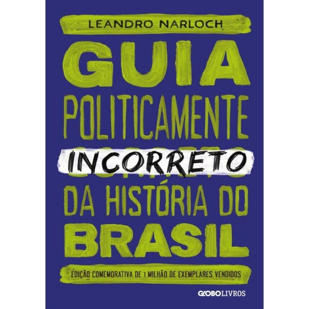 Guia Politicamente Incorreto Da Historia Do Brasil
