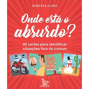 Onde Esta O Absurdo? - 40 Cartas Para Identificar Situacoes Fora Do Comum