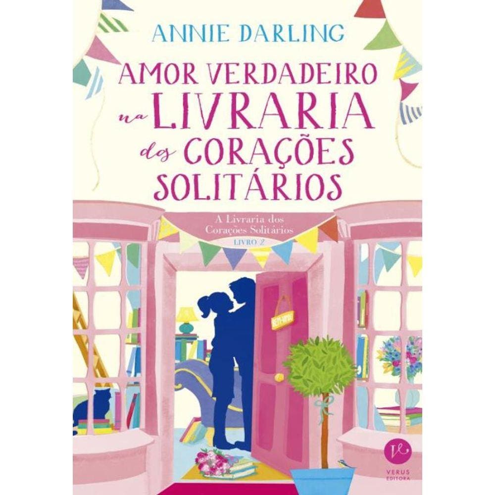 Amor Verdadeiro Na Livraria Dos Coracoes Solitarios - Livro 2