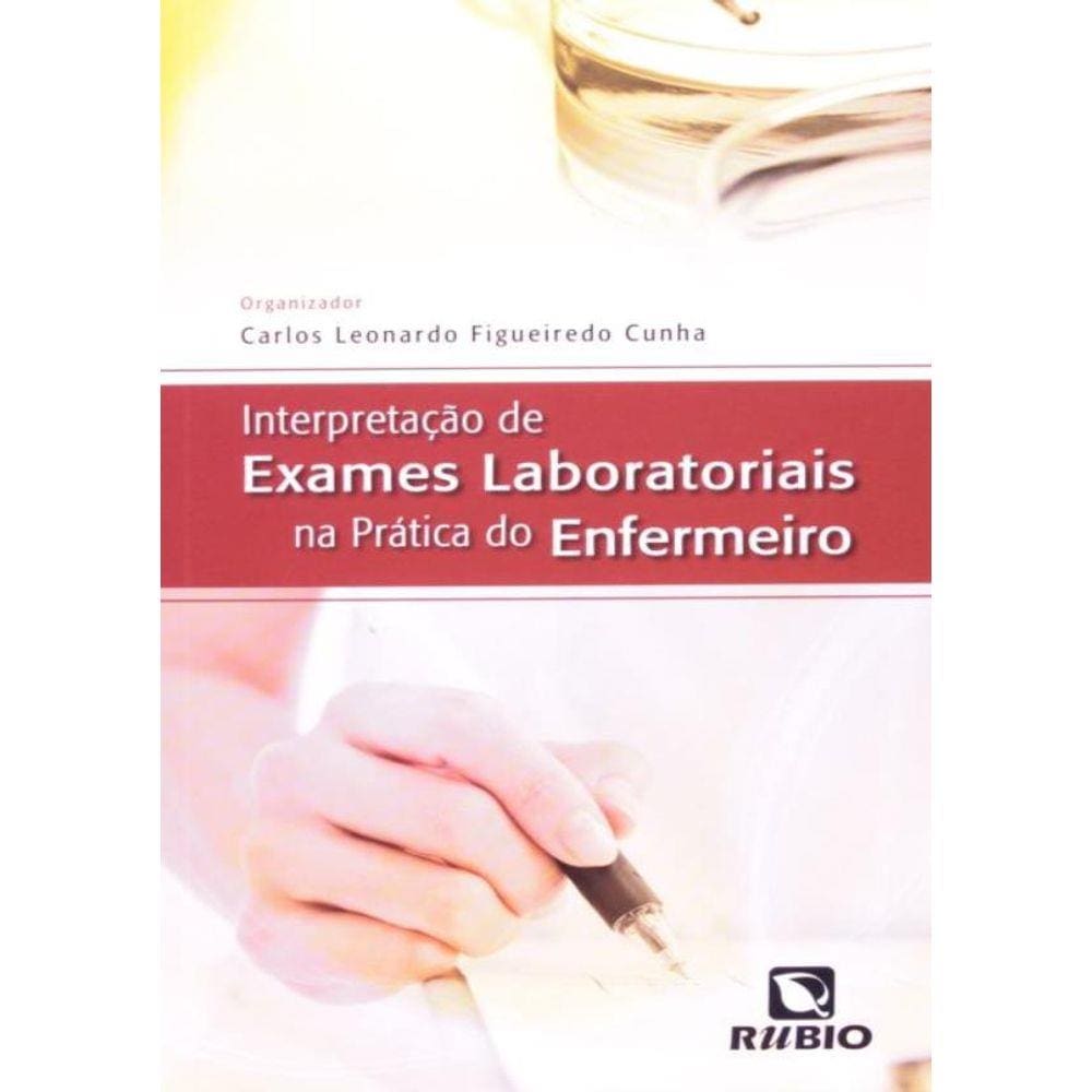 Interpretacao De Exames Laboratoriais Na Pratica Do Enfermeiro
