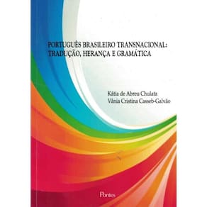 Portugues Brasileiro Transnacional - Traducao, Heraca E Gramatica