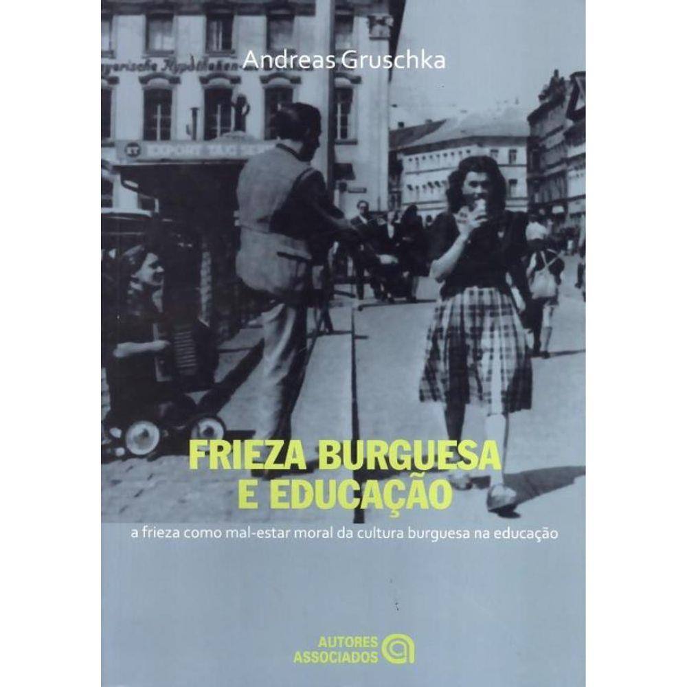Frieza Burguesa E Educacao