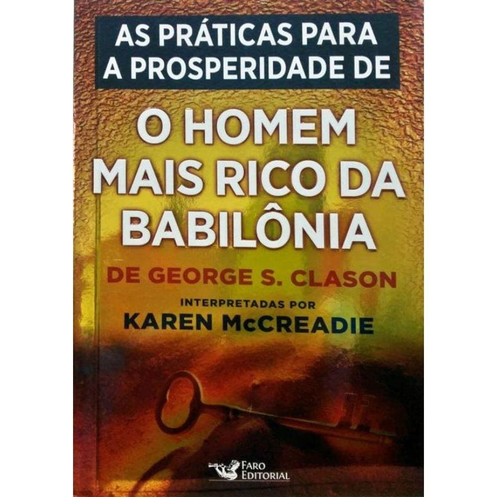 Melhores Praticas Para A Prosperidade Extraidas De, As - O Homem Mais Rico Da Babilonia