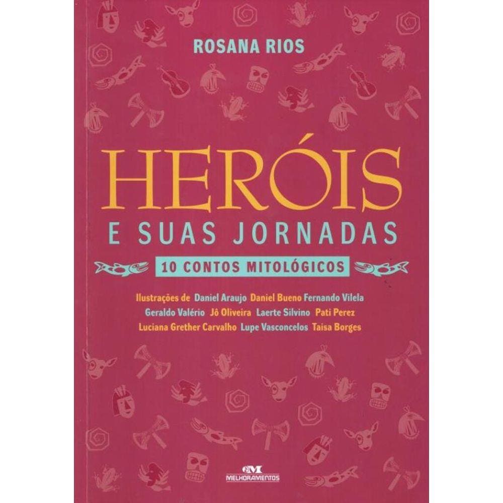 Herois E Suas Jornadas - 10 Contos Mitlogicos