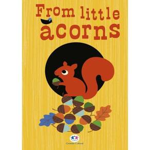 From Little Acorns