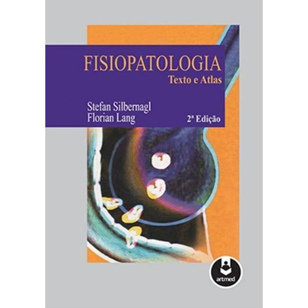 Fisiopatologia - Texto E Atlas - 2ª Ed