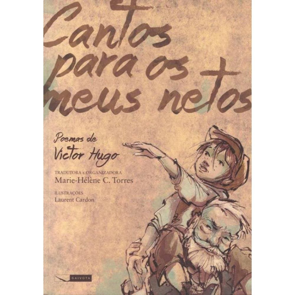 Cantos Para Os Meus Netos - Poemas De Victor Hugo