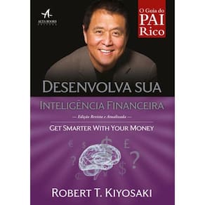 Desenvolva Sua Inteligencia Financeira - Seja Genial Com Seu Dinheiro