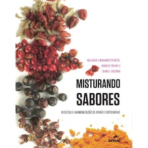 Misturando Sabores - Receitas E Harmonizacao De Ervas E Especiarias - 2ª Ed