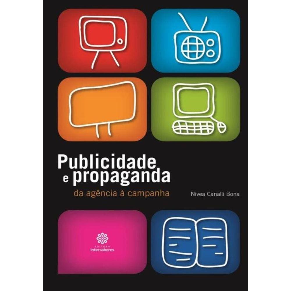 Publicidade E Propaganda - Da Agencia A Campanha