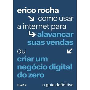 Como Usar A Internet Para Alavancar Suas Vendas Ou Criar Um Negocio Digital Do Zero