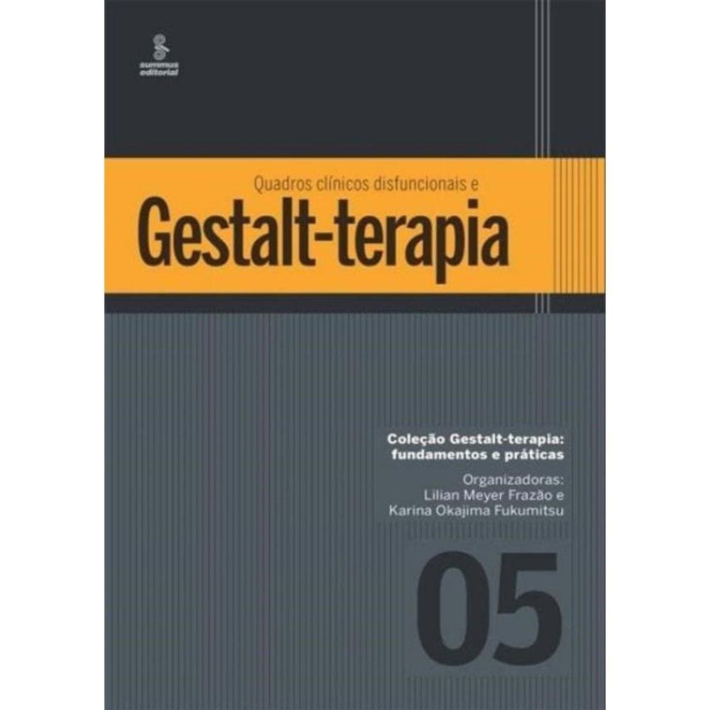 Quadros Clinicos Disfuncionais E Gestalt-Terapia - Vol. 5