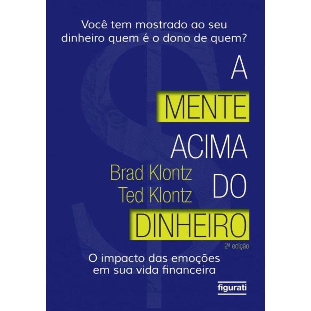 Mente Acima Do Dinheiro, A - 2ª Ed