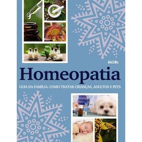 Homeopatia! Guia Da Familia - Como Tratar Criancas, Adultos E Pets.