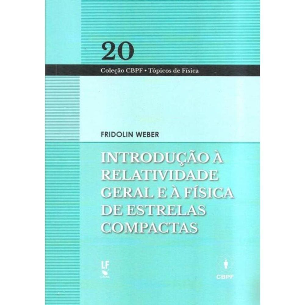 Introducao A Relatividade Geral E A Fisica De Estrelas Compactas
