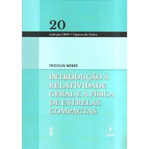Introducao A Relatividade Geral E A Fisica De Estrelas Compactas