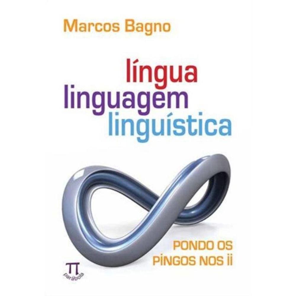 Lingua, Linguagem, Linguistica - Pondo Os Pingos Nos Ii