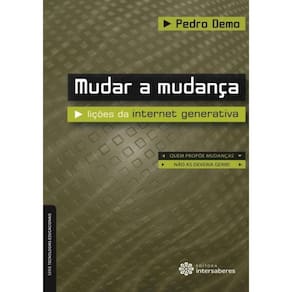 Mudar A Mudanca - Licoes Da Internet Generativa