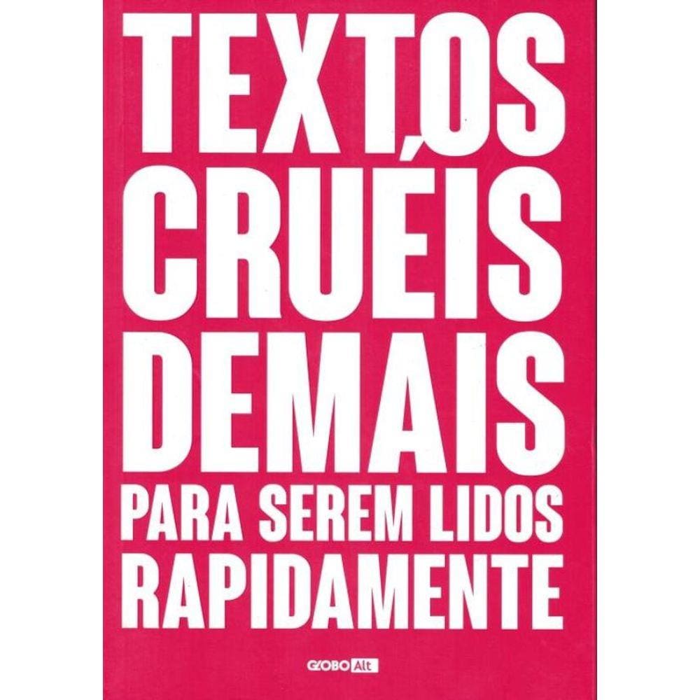 Textos Crueis Demais Para Serem Lidos Rapidamente