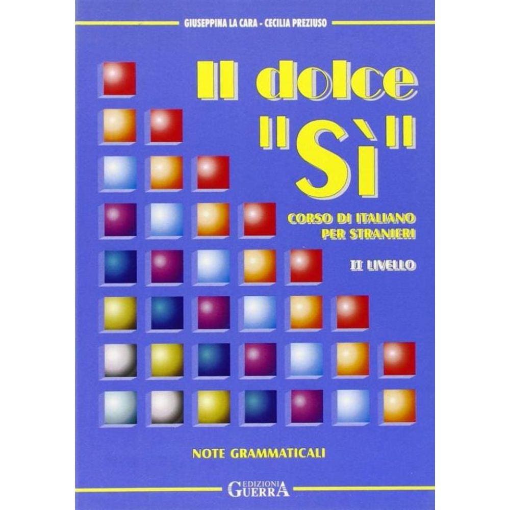 Dolce Si, Il - Corso Di Italiano Per Stranieri - Ii Livello - Note Gramaticali