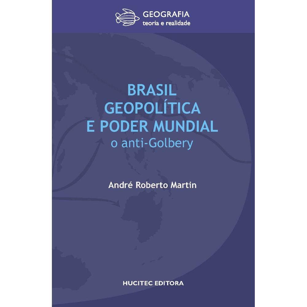 Livro - Brasil, geopolítica e poder mundial: o anti-Golbery