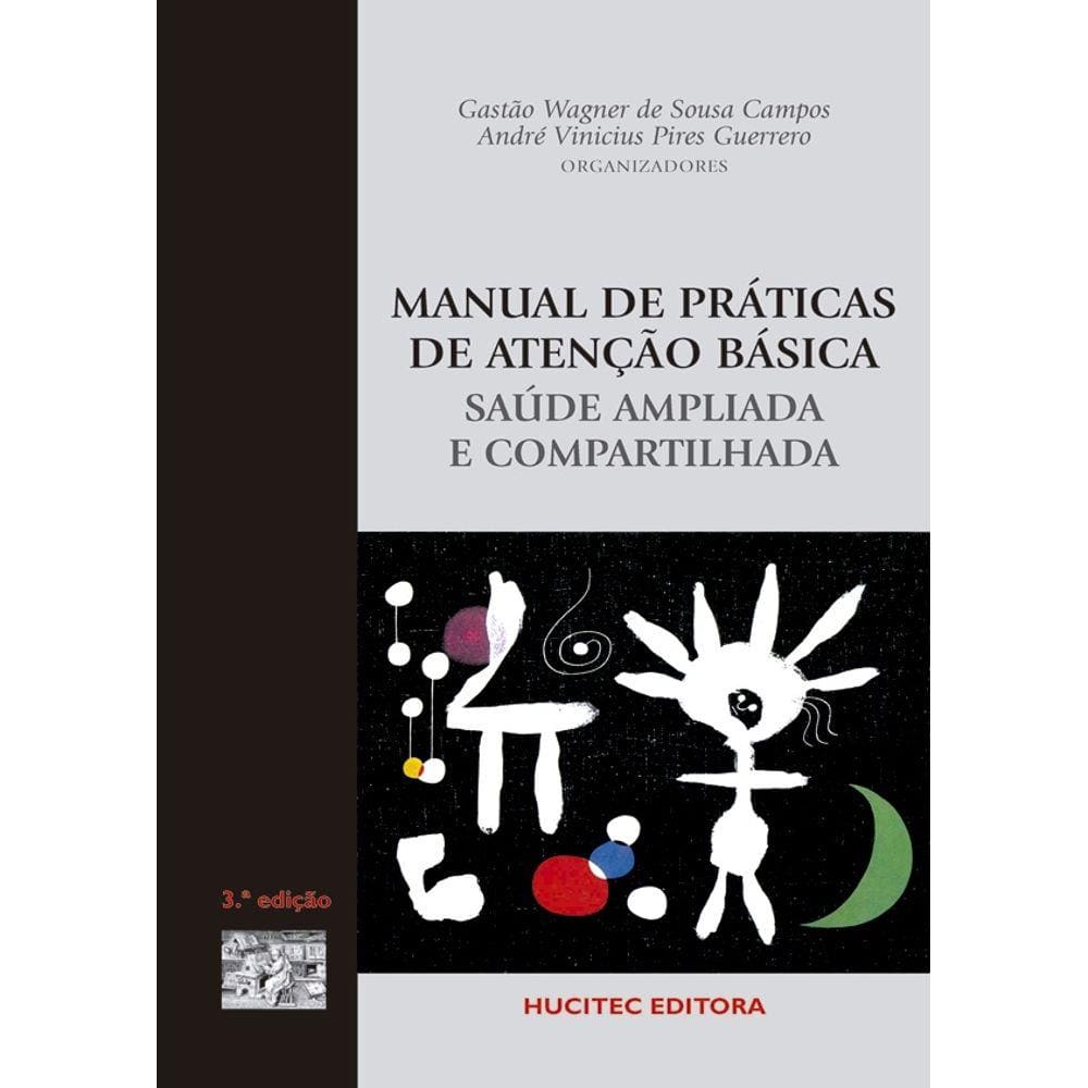 Livro - Manual de práticas de atenção básica: saúde ampliada e compartilhada