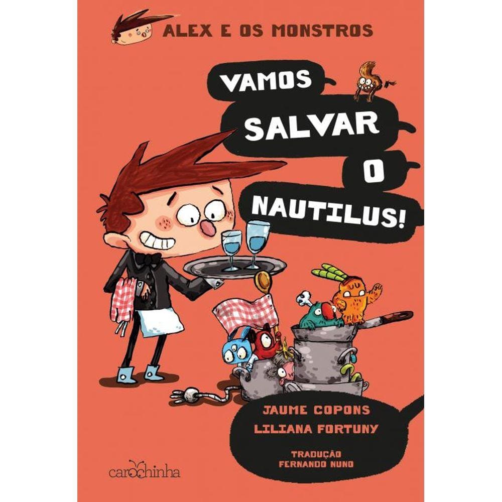 Alex E Os Monstros - Vamos Salvar O Nautilus - Vol 02