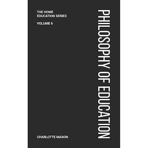 Charlotte Mason`s Philosophy of Education