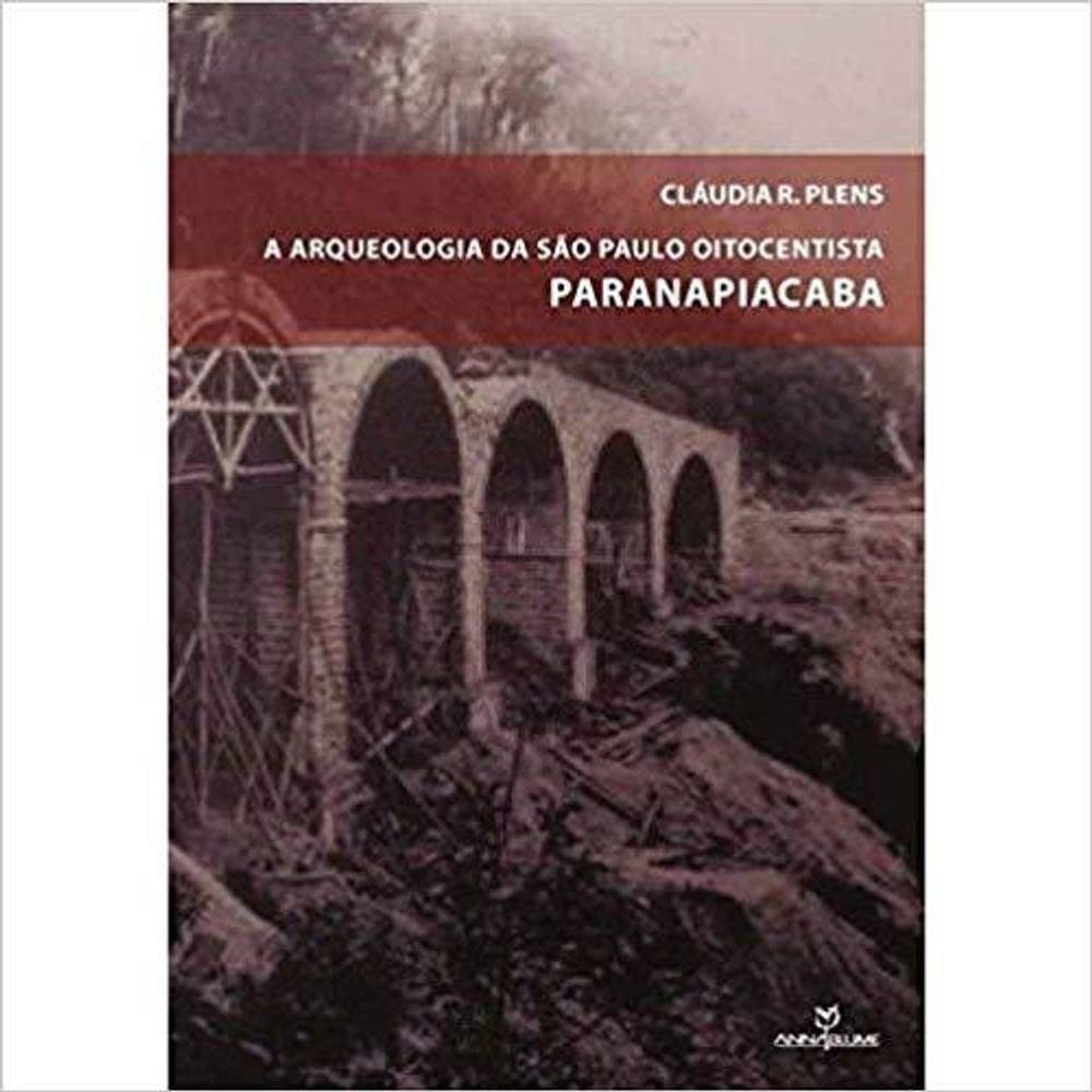 A Arqueologia de São Paulo Oitocentista: Paranapiacaba