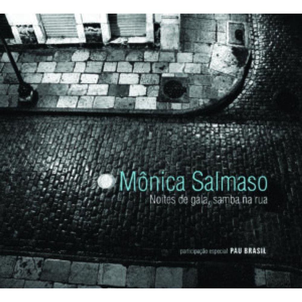 Cd Mônica Salmaso - Noites de Gala, Samba na Rua