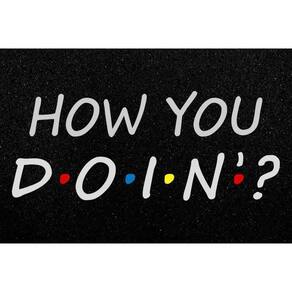 Tapete para Porta De Apartamento How You Doin 60x40cm -