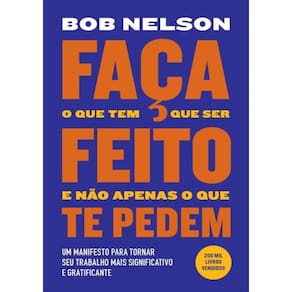 Faca O Que Tem Que Ser Feito E Nao Apenas O Que Te Pedem