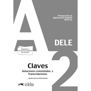 Preparacion Al Dele A2 - Soluciones Comentadas Y Transcripciones - Edicion 2020