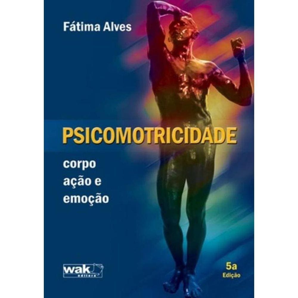 Psicomotricidade - Corpo, Acao E Emocao - 5ª Ed