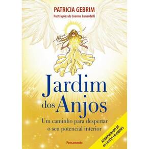 Jardim Dos Anjos : Um Caminho Para Despertar O Seu Potencial Interior