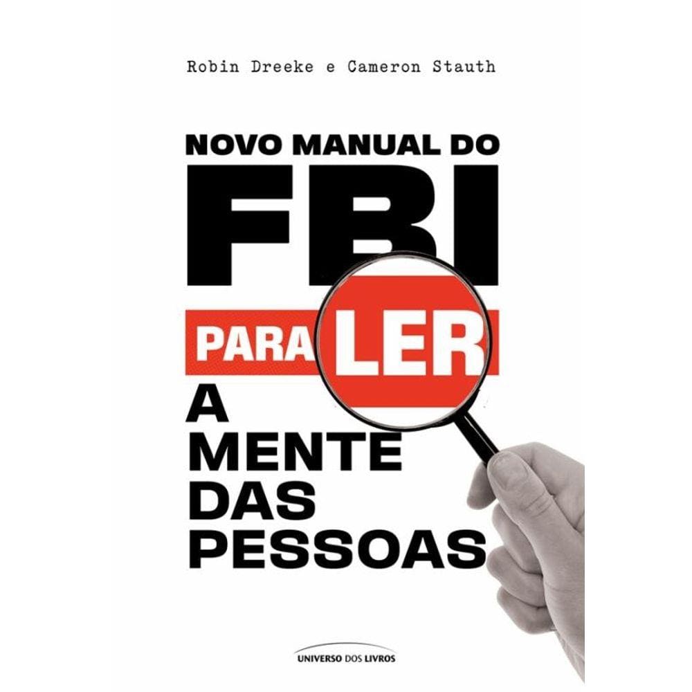Novo Manual Do Fbi Para Ler A Mente Das Pessoas