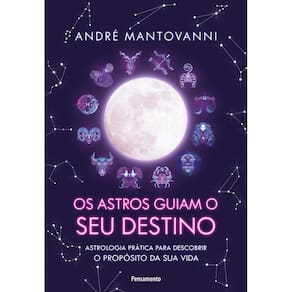 Astros Griam Seu Destino Atrologia Pratica Para Descobrir O Proposito Da Sua Vida, Os