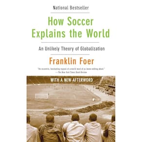 How Soccer Explains the World