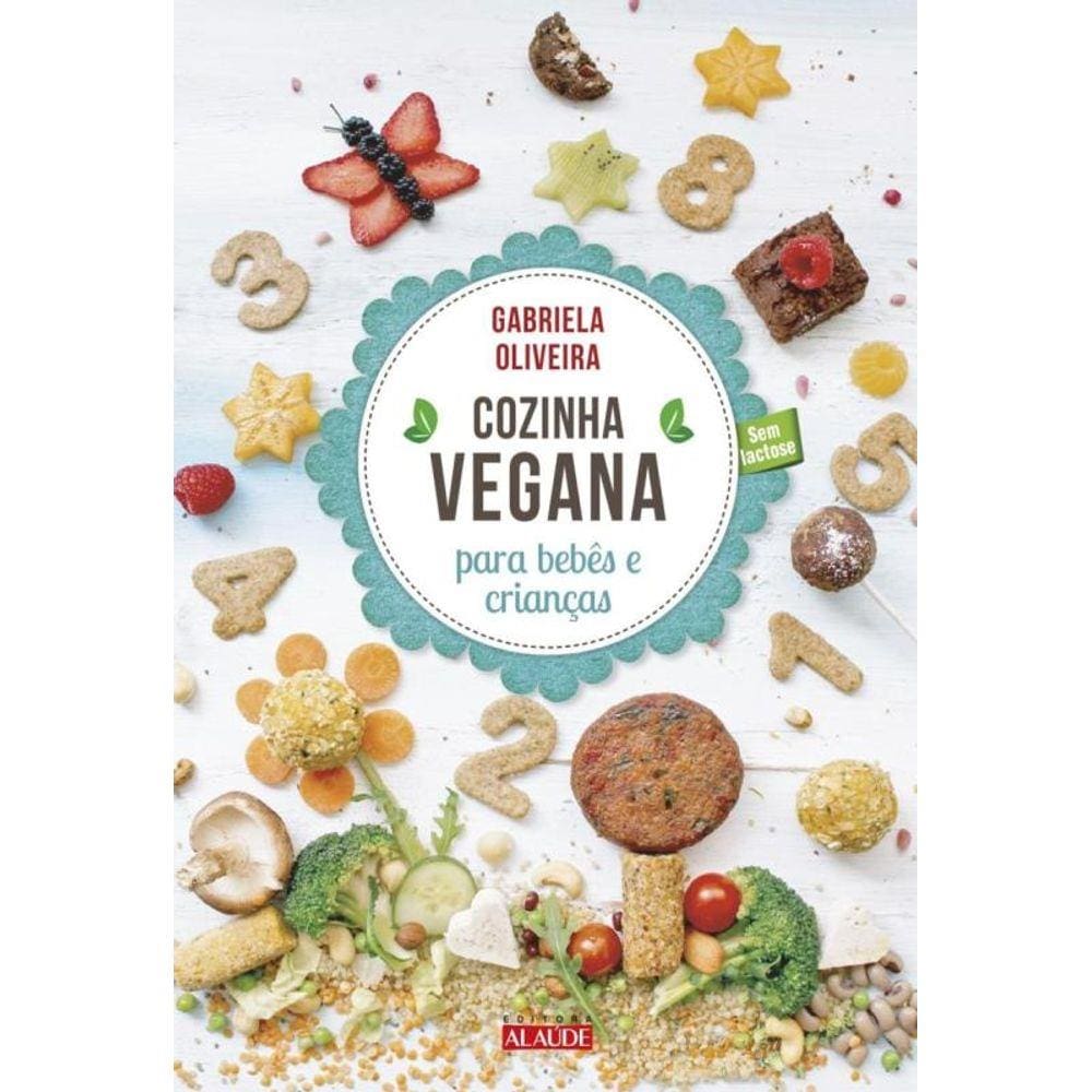 Cozinha Vegana Para Bebes E Criancas