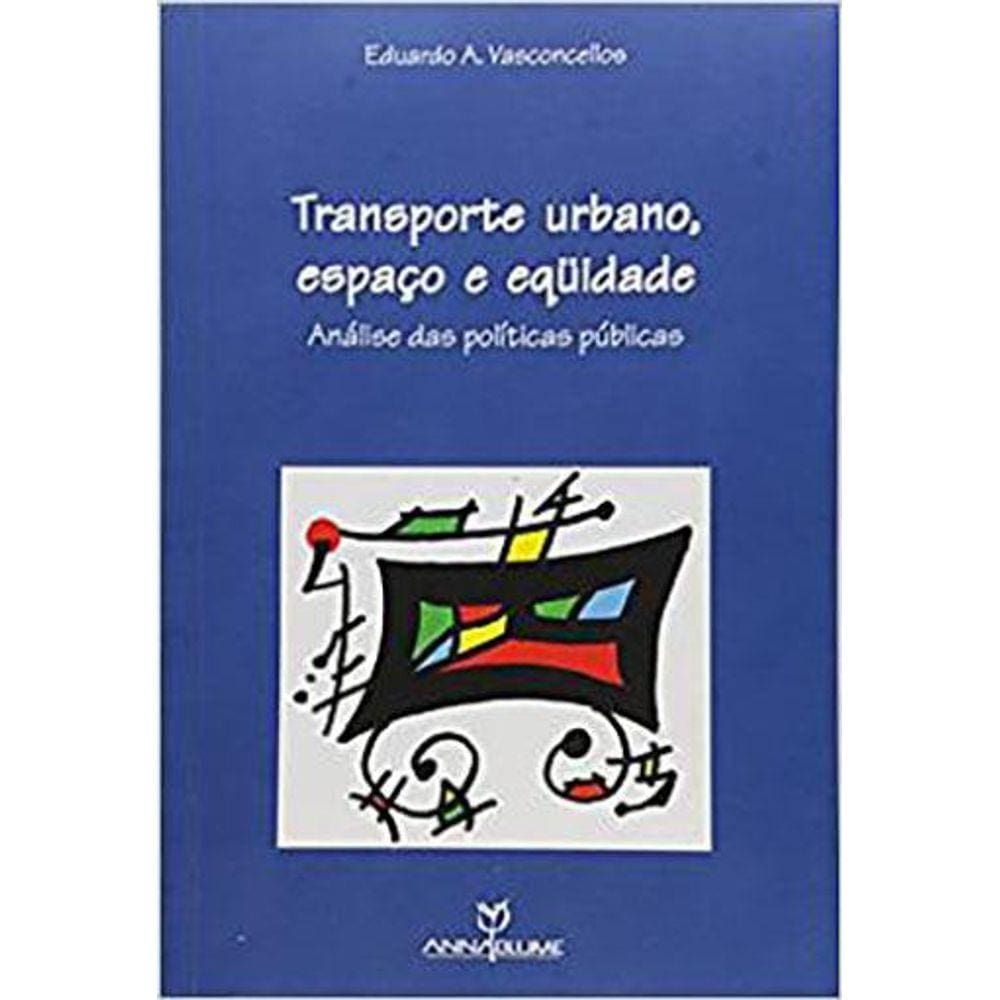 Transporte Urbano, Espaco e Equidade: Analise das Politicas Publicas